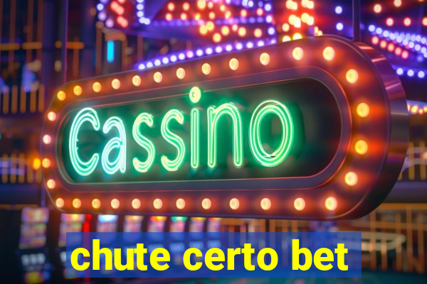 chute certo bet